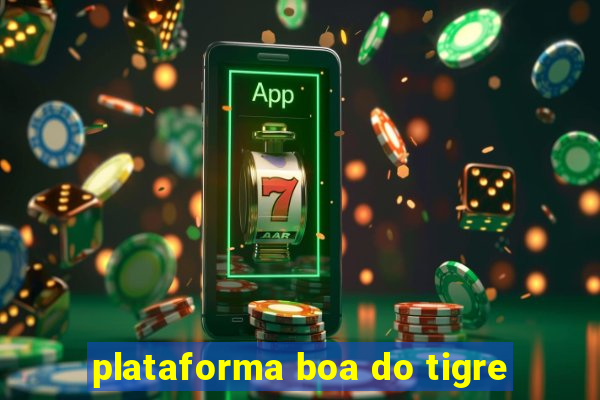 plataforma boa do tigre